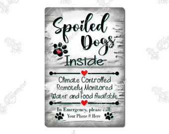 Spoiled Dogs Inside with Custom Contact Phone Number Metal Window Sign for RV's and Campers