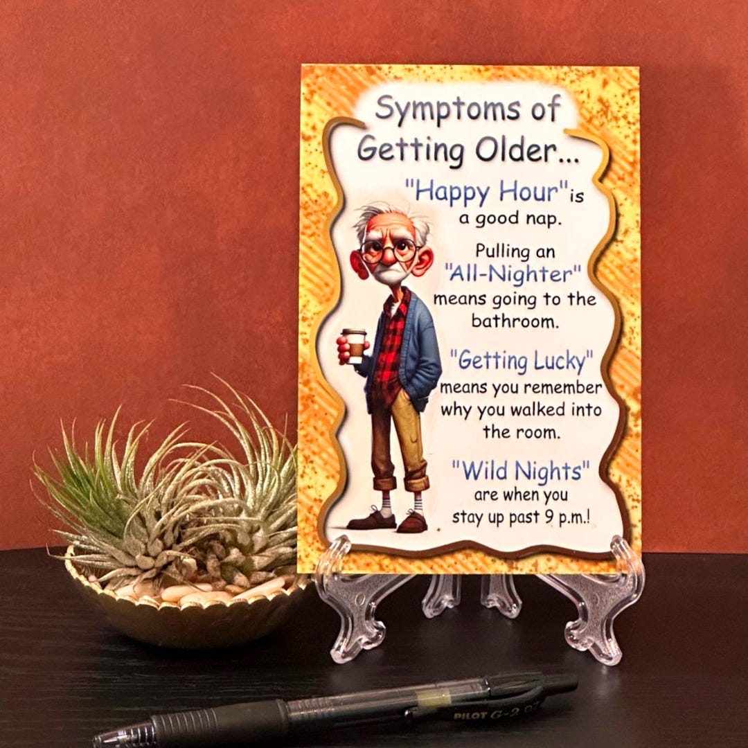 Symptoms of Getting Older Aluminum Desktop Sign - Funny Sublimation ...