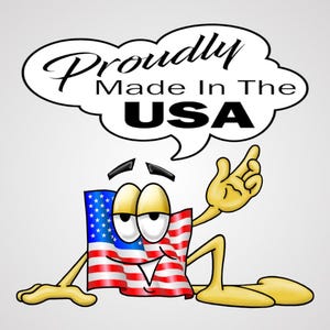 May include: A cartoon illustration of a smiling American flag with the words "Proudly Made in the USA" in a thought bubble above it.