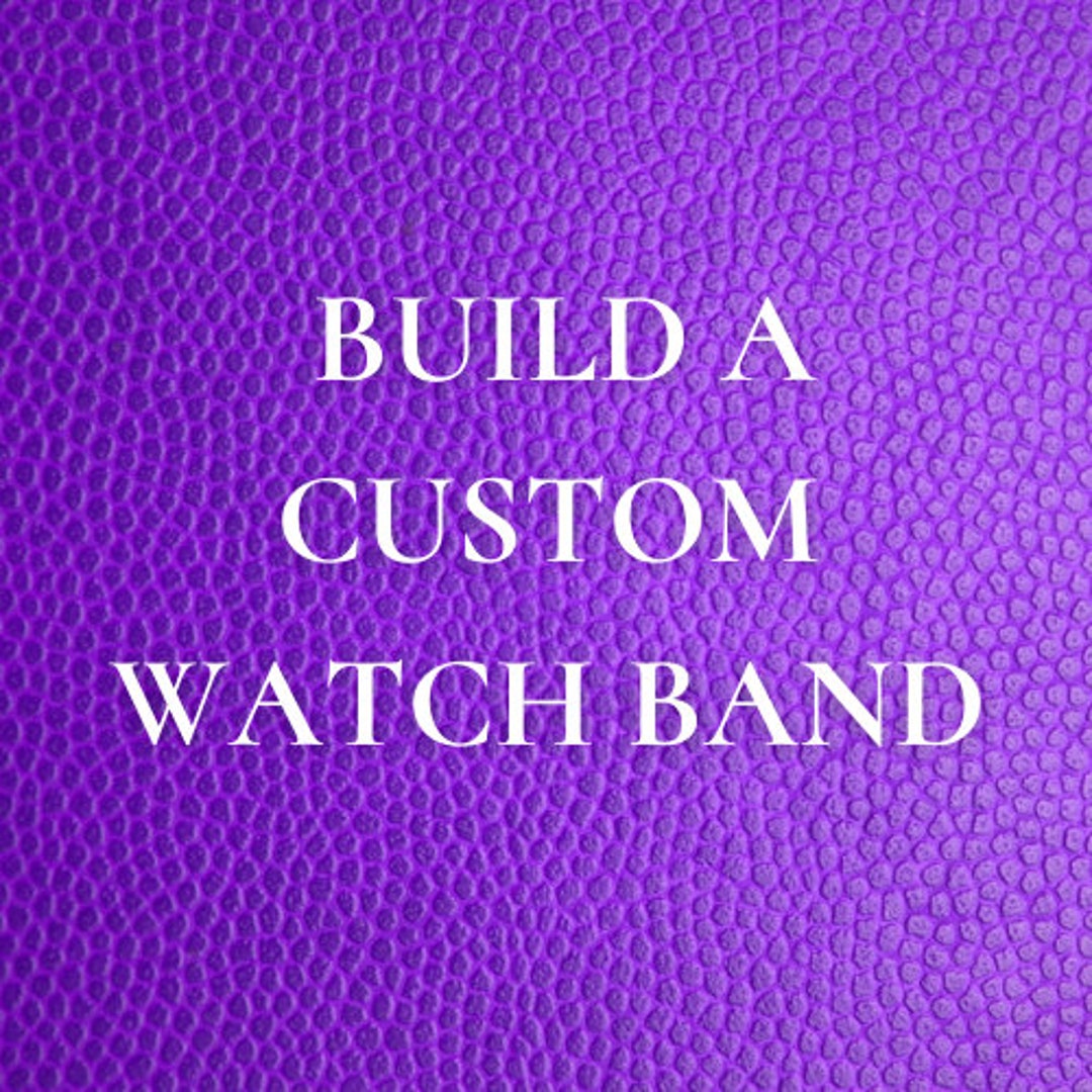 Custom Watch Strap Build Your Own Leather Watch Band 18mm Etsy