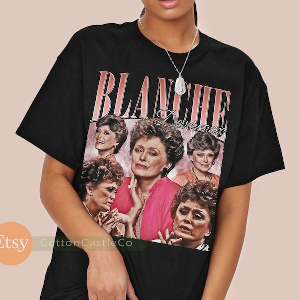 Blanche Devereaux Shirt funny tv golden girls Tee 90s Rock Style Bootleg T-Shirt 243