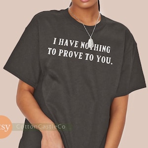 Non ho niente da dimostrarti, maglietta Captain Marvel, maglietta Carol Danvers per la giornata della donna 51