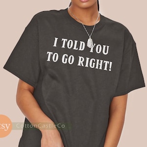 Funny the avengers infinity war shirt peter quill gamora t-shirt i told you to go right tee 42