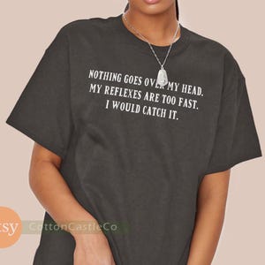 Nothing goes over my head tee funny drax the destroyer quote t-shirt guardians of the galaxy shirt 52