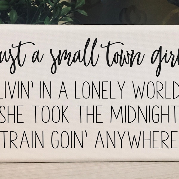 Just A Small Town Girl / Dont Stop Believing / Rock Music Gift / Canvas Art Print