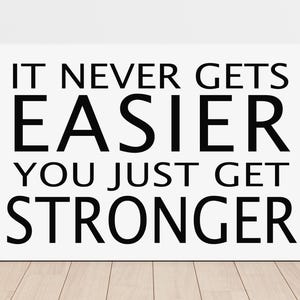 It Never Gets Easier You Just Get Stronger / Motivational Gifts / Encouragement Gifts / Home Gym Decor / Cycling Instructor / Mantra Gifts