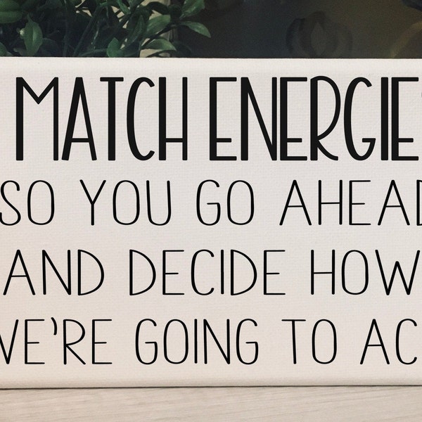 I Match Energies / Empath Gifts / Funny Desk Office Decor / Coworker Gift / Canvas Print