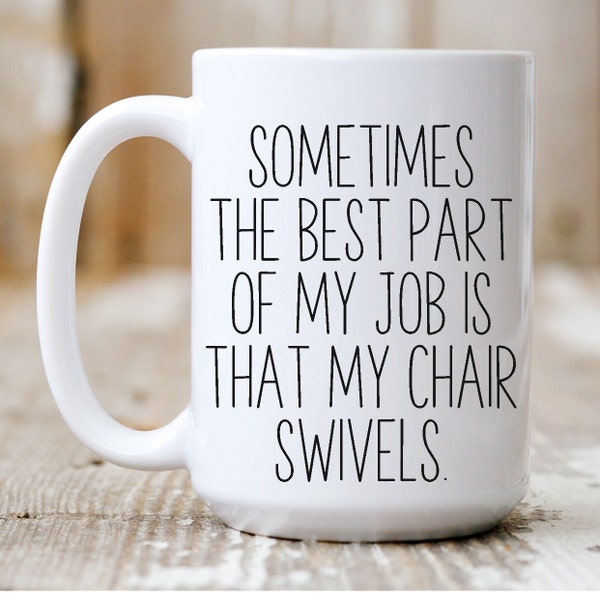 Best Part Of My Job / Chair Swivels / Office Gifts / Large Ceramic Mug / Double Sided / Dishwasher Safe