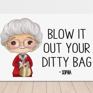 Sophia Petrillo Golden Girls / Blow It Out Your / Funny Sarcastic Sign / Hilarious Gifts / Farmhouse Home Decor