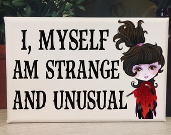 I Myself Am Strange And Unusual / Lydia Deetz / Betelgeuse / Halloween Decor / Gothic Home Decor / Canvas Print