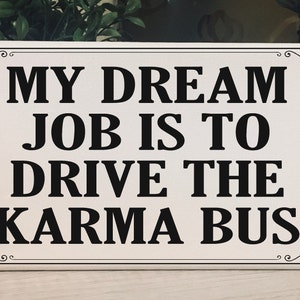 My Dream Job Would Be Driving The Karma Bus' Throw Pillow Cover 18” x 18”