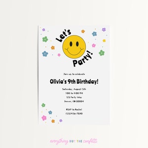 May include: A yellow smiley face with a black outline and a black mouth is surrounded by colorful flowers. The text "Let's Party!" is above the smiley face and the text "Join us to celebrate Olivia's 9th Birthday!" is below the smiley face. The invitation includes the date, time, address, and RSVP information.