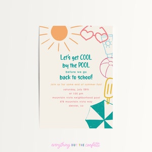 May include: A colorful invitation to a pool party with a sun, sunglasses, a beach ball, a popsicle, and an umbrella. The text reads "Let's get COOL by the POOL before we go back to school!"  Join us for some end of summer fun! Saturday, July 28th at 1:00 pm. Mountain Vista Neighborhood Pool, 678 Mountain Vista Way, Denver, CO. everything BUT THE confetti.