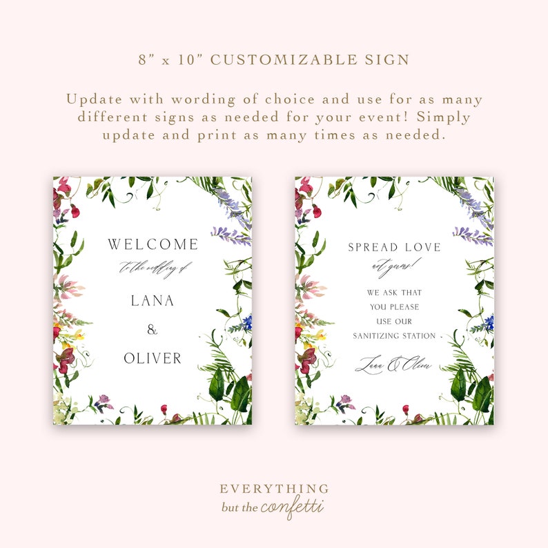 May include: Two 8x10 inch customizable signs with floral borders. The first sign says "Welcome to the wedding of Lana & Oliver". The second sign says "Spread love, we ask that you please use our sanitizing station - Love & Olom".