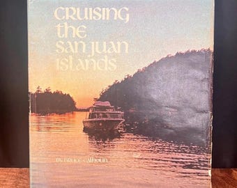 Cruising The San Juan Islands by Bruce Calhoun - Hardcover Book 1973
