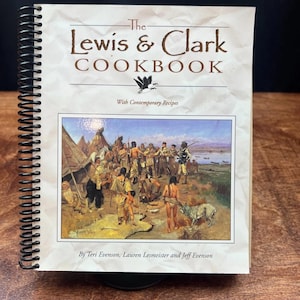2003  The Lewis & Clark Cookbook Contemporary Recipes Cookbook Heritage Signed
