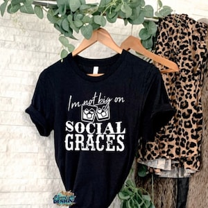 I’m not big on social graces | country tshirts | country music shirts | country shirts | drinking tank | country tees