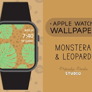 May include: A digital watch face with a green monstera leaf and leopard print pattern. The watch face displays the time as 7:40, the day as Wednesday the 24th, and the temperature as 78 degrees with the word "Sunny". The text "Apple Watch Wallpaper Monstera & Leopard Prismatic Panda Studio" is displayed on a brown background.