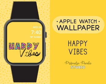 Apple Watch Face | Happy Vibes | Motivational Watch Background | Apple Watch Wallpaper