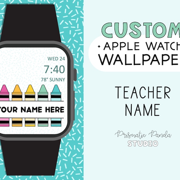 Apple Watch Wallpaper | Custom Teacher Name | Crayons Watch Background | Apple Watch Face