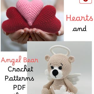 May include: The image features a collection of handmade crochet items. Three heart-shaped crochet items in red and pink are held in hands. An angel bear crochet doll with a halo, wings, and a star is also shown. Text on the image reads "Hearts and Angel Bear Crochet Patterns PDF Gift Set."