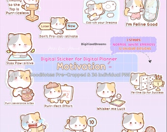 May include: A set of 12 digital planner stickers featuring cute cartoon cats with motivational quotes. The stickers are pre-cropped and come in three styles: normal, white, and embossed. The quotes include "Stay Paw-sitive", "Purr-severance is Key", "Purr-fect Effort", "Whisker me Luck", "You've go to be Kitten me!", "Always Landing on my Feet", "Cat-ch your Dreams", "I'm Feline Good", "Don't Pro-cat-stinate", "Fe-line Up for Success", and "Purr-Sue your Dreams".