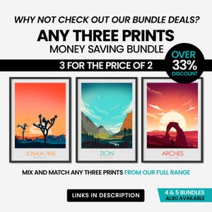 May include: Three minimalist landscape prints featuring Joshua Tree National Park, Zion National Park, and Arches National Park. The prints are framed in black and have a sunset colour scheme. The text "ANY THREE PRINTS" is in large, bold letters above the prints. The text "MONEY SAVING BUNDLE" is below the prints. The text "3 FOR THE PRICE OF 2" is below the bundle description. The text "OVER 33% DISCOUNT" is in a blue box in the upper right corner of the image. The text "MIX AND MATCH ANY THREE PRINTS FROM OUR FULL RANGE" is below the prints. The text "LINKS IN DESCRIPTION" is below the text "MIX AND MATCH ANY THREE PRINTS FROM OUR FULL RANGE". The text "4 & 5 BUNDLES ALSO AVAILABLE" is in the lower right corner of the image.