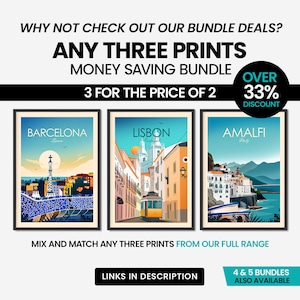 May include: Three colorful city skyline prints with the text "Barcelona, Spain", "Lisbon, Portugal", and "Amalfi, Italy". The text "Any Three Prints" is at the top of the image, with the text "Money Saving Bundle" below it. The text "3 for the price of 2" is below the prints, with the text "Over 33% Discount" in a red box to the right. The text "Mix and Match Any Three Prints From Our Full Range" is below the prints, with the text "Links in Description" below that. The text "4 & 5 Bundles Also Available" is in the bottom right corner.