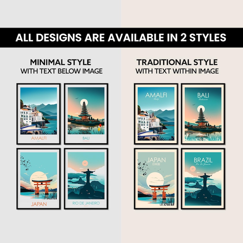 May include: A collection of framed travel art prints in two styles. The Minimal style has text below the image, while the Traditional style has text within the image. Destinations include Amalfi, Bali, Japan, and Rio de Janeiro.