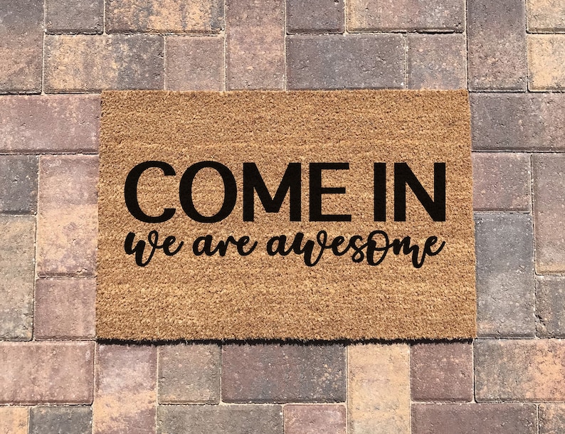 Come In We are Awesome Doormat Funny Door mat