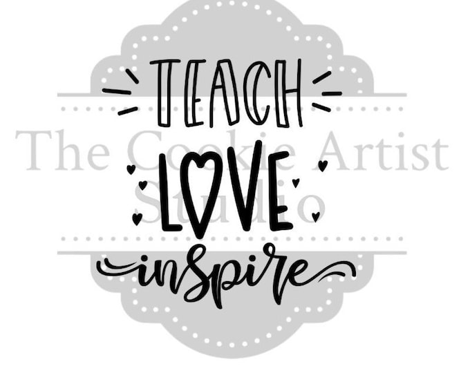 Teach Love Inspire silk screen stencil, mesh stencil, custom stencil, custom silk screen stencil, cake stencil