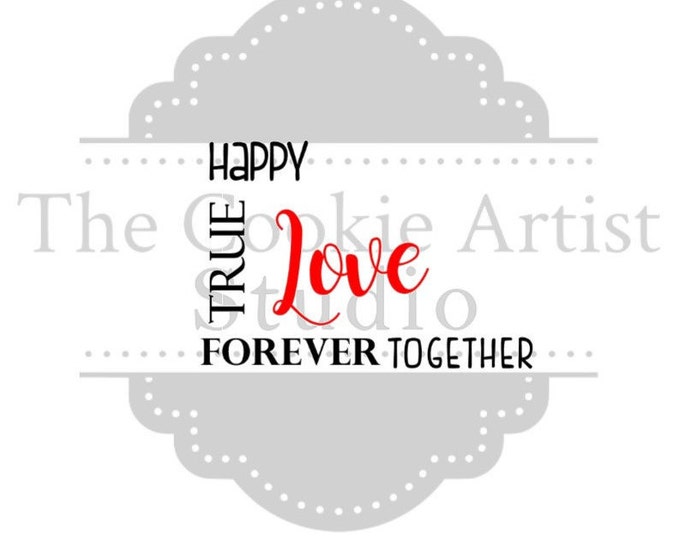 Happy True Love Forever Together Silk Screen Stencil,  Custom Silk Screen Stencil, Cookie Stencil, Mesh Stencil, 1 part stencil, 2 part