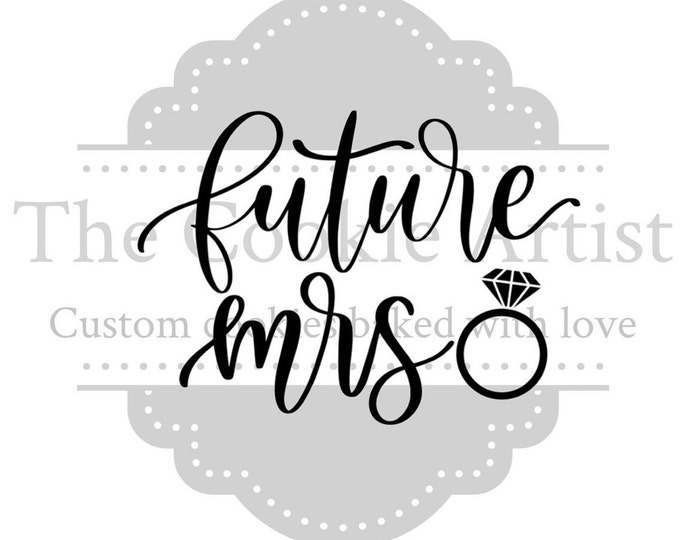 Future Mrs.2 Silk Screen Stencil,  Custom Silk Screen Stencil, Cookie Stencil, Mesh Stencil