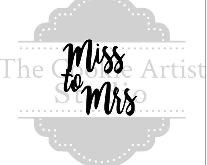Miss to Mrs Silk Screen Stencil, Custom Silk Screen Stencil, Cookie Stencil, Mesh Stencil
