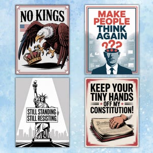 K&ouml;nnte beinhalten: Vier gerahmte Poster mit politischen Themen. Eines zeigt einen Adler mit einer Krone und dem Text "NO KINGS". Ein anderes sagt "MAKE PEOPLE THINK AGAIN" mit dem Kopf einer Person und Fragezeichen. Ein drittes zeigt die Freiheitsstatue mit "STILL STANDING STILL RESISTING". Das letzte sagt "KEEP YOUR TINY HANDS OFF MY CONSTITUTION!"