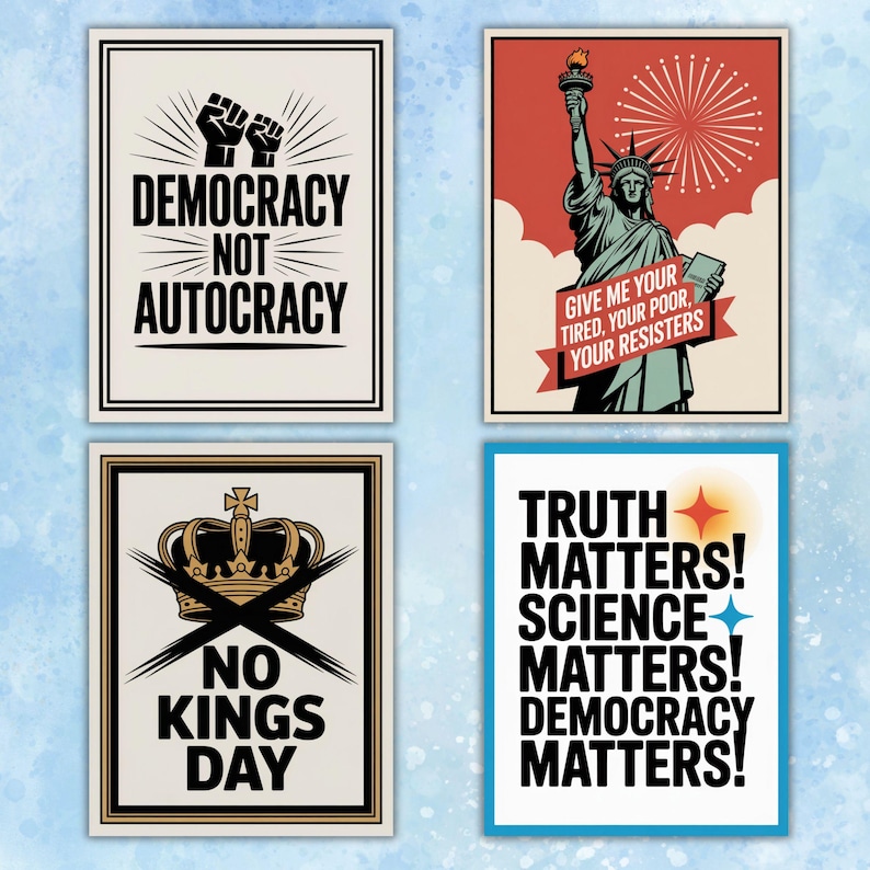 K&ouml;nnte beinhalten: Vier gerahmte Poster mit politischen Botschaften. Eines lautet "DEMOCRACY NOT AUTOCRACY" mit erhobenen F&auml;usten. Ein anderes zeigt die Freiheitsstatue mit dem Text "GIVE ME YOUR TIRED, YOUR POOR, YOUR RESISTERS." Ein drittes sagt "NO KINGS DAY." Das letzte sagt "TRUTH MATTERS! SCIENCE MATTERS! DEMOCRACY MATTERS!"