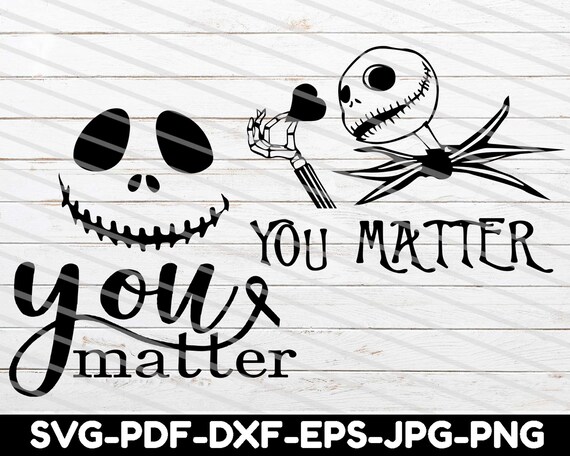 Jack Skellington Svg You Matter Svg Nightmare Before Etsy