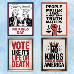 K&ouml;nnte beinhalten: Vier gerahmte Poster mit politischen Themen. Eines zeigt historische Figuren mit Sprechblasen mit der Aufschrift "No Kings Day". Ein anderes sagt "People Matter - Laws Matter - Truth Matters". Ein drittes sagt "Vote Like It's Life or Death". Das letzte sagt "No Kings in America."