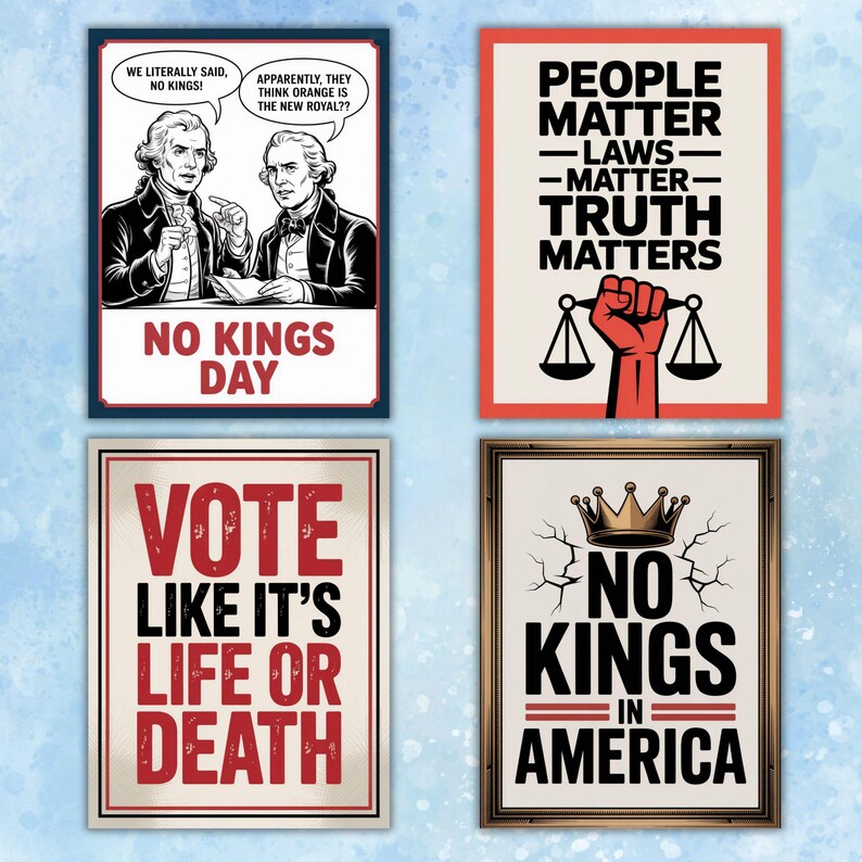 K&ouml;nnte beinhalten: Vier gerahmte Poster mit politischen Themen. Eines zeigt historische Figuren mit Sprechblasen mit der Aufschrift "No Kings Day". Ein anderes sagt "People Matter - Laws Matter - Truth Matters". Ein drittes sagt "Vote Like It's Life or Death". Das letzte sagt "No Kings in America."