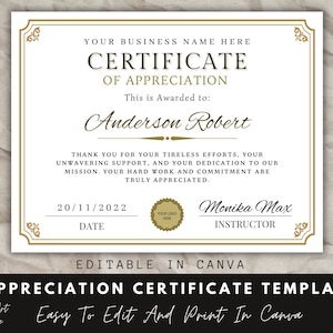 以下が含まれることがあります： 「YOUR BUSINESS NAME HERE CERTIFICATE OF APPRECIATION This is Awarded to: Anderson Robert THANK YOU FOR YOUR TIRELESS EFFORTS, YOUR UNWAVERING SUPPORT, AND YOUR DEDICATION TO OUR MISSION. YOUR HARD WORK AND COMMITMENT ARE TRULY APPRECIATED. 20/11/2022 DATE Monika Max INSTRUCTOR EDITABLE IN CANVA」というテキストとロゴを配置できる、金と白の感謝状テンプレートです。