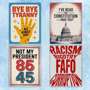 K&ouml;nnte beinhalten: Vier Poster mit politischen Botschaften. Eines zeigt "Bye Bye Tyranny" mit einer Hand. Ein anderes zeigt "I've read the Constitution - Have You?" mit dem Kapitol. Ein drittes zeigt "Not My President" mit Zahlen. Das letzte zeigt "Racism, Bigotry, FAFO, Corruption."