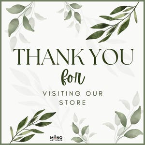 Pode incluir: Gr&aacute;fico quadrado com fundo branco e borda verde. O texto "THANK YOU for VISITING OUR STORE" &eacute; exibido em verde escuro. Folhas e galhos verdes em estilo aquarela est&atilde;o nos cantos.