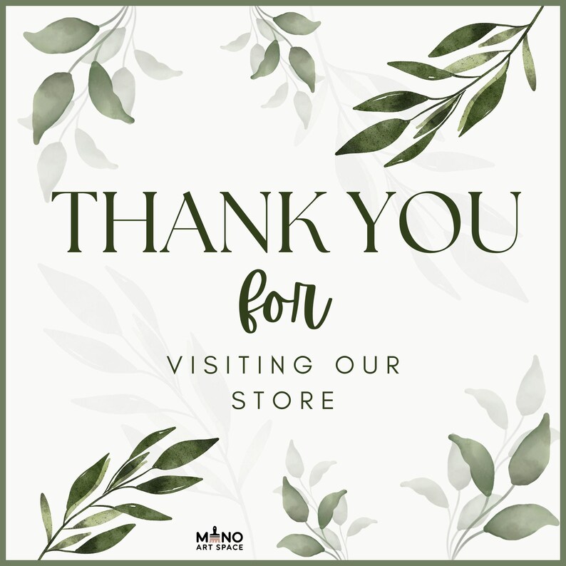 Pode incluir: Gr&aacute;fico quadrado com fundo branco e borda verde. O texto "THANK YOU for VISITING OUR STORE" &eacute; exibido em verde escuro. Folhas e galhos verdes em estilo aquarela est&atilde;o nos cantos.