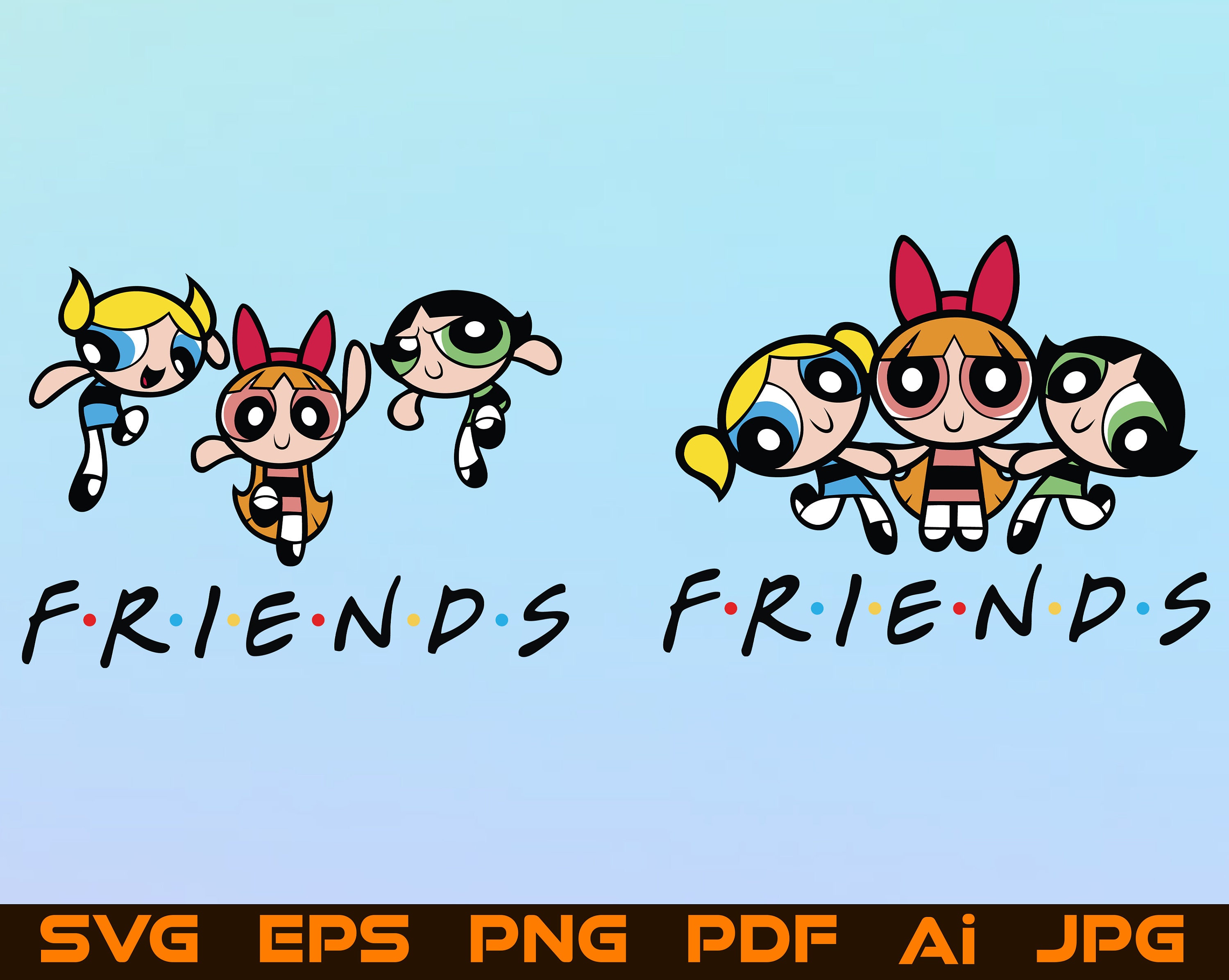 Powerpuff Girls SVG PNG Friends Svg Cut File For Cricut Design | Etsy