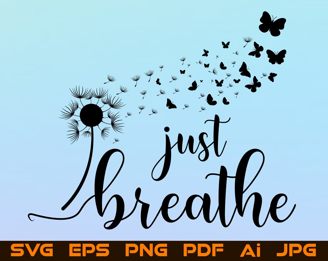 Download Just Breathe SVG PNG Dandelion Butterfly Print Silhouette ...