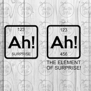 Ah Element of Surprise SVG, Periodensystem SVG, Lustige Chemie SVG, Ah Element Svg, Nerdy Svg, Cricut Silhouette Svg, Sofortiger Download