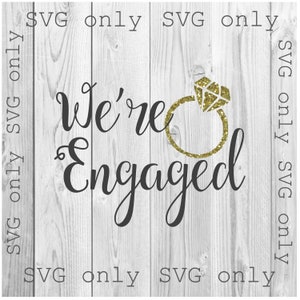 We zijn verloofd SVG, bruid SVG, ring SVG, engagement SVG, bruiloft SVG, ik zei ja SVG, verlovings ring SVG, trouw ring, Diamond ring SVG