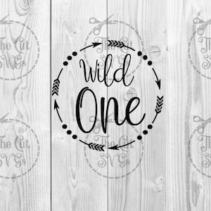 Wild One Svg, One Svg, First Birthday SVG, 1st Birthday Svg, I&#39;m One Svg, Wild Svg, Cricut and Silhouette Svg, Instant Download, SVG ONLY