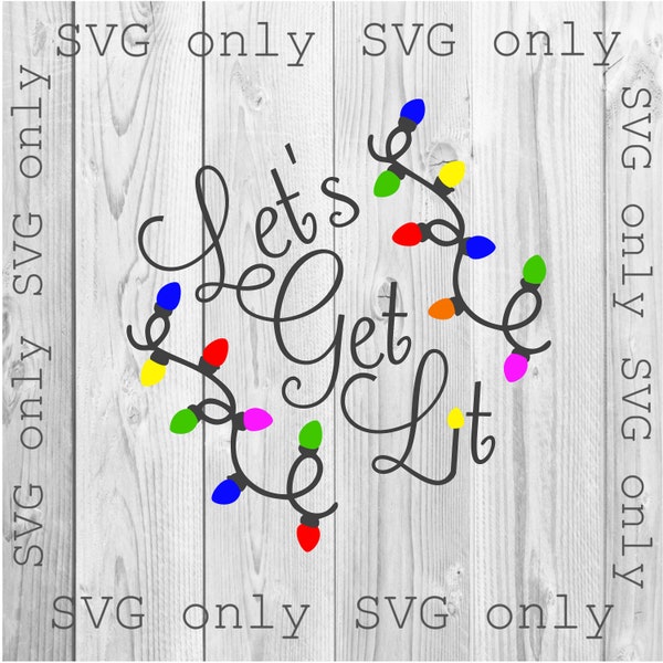 Let's Get Lit Svg, Christmas Svg, Christmas Lights svg, Funny Christmas Svg, Funny Holiday SVG, Holiday Svg, Winter Svg, Santa Svg, SVG Only