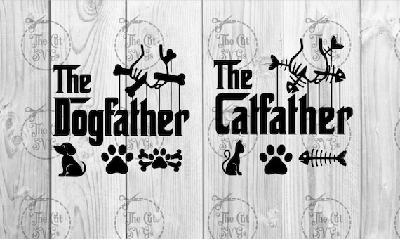 Download The Dogfather Svg The Cat Father Dog Dad Svg Cat Dad The | Etsy